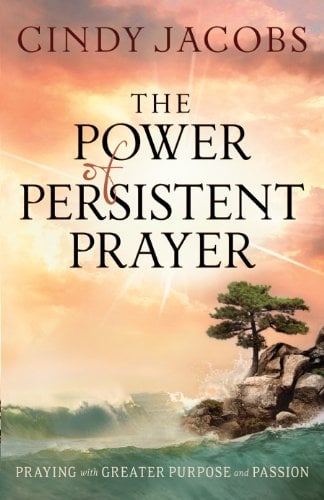 Book Cover The Power of Persistent Prayer: Praying With Greater Purpose and Passion