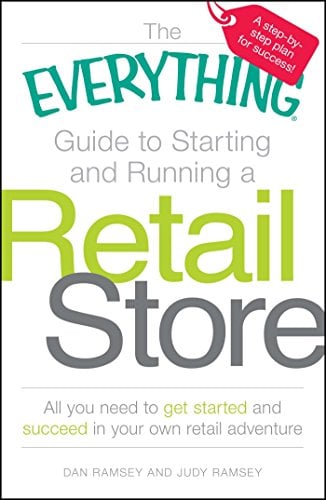 Book Cover The Everything Guide to Starting and Running a Retail Store: All you need to get started and succeed in your own retail adventure (Everything®)