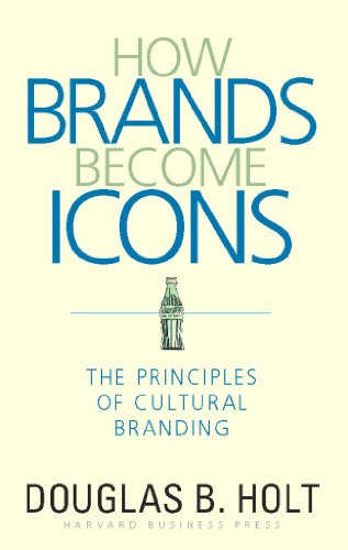 Book Cover How Brands Become Icons: The Principles of Cultural Branding
