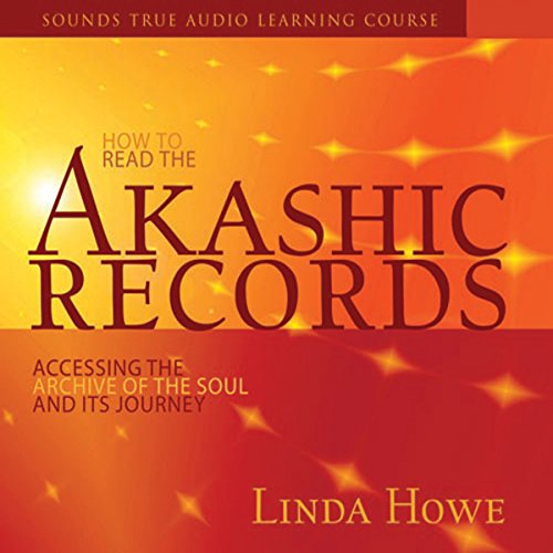 Book Cover How to Read the Akashic Records: Accessing the Archive of the Soul and Its Journey