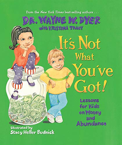 Book Cover It's Not What You've Got: Lessons for Kids on Money and Abundance