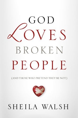 Book Cover God Loves Broken People: And Those Who Pretend They're Not