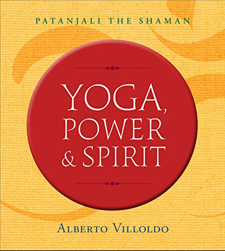 Book Cover Yoga, Power, and Spirit: Patanjali the Shaman