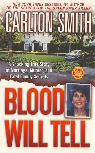 Book Cover Blood Will Tell: A Shocking True Story of Marriage, Murder, and Fatal Family Secrets (St. Martin's True Crime Library)