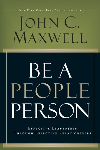 Book Cover Be A People Person: Effective Leadership Through Effective Relationships