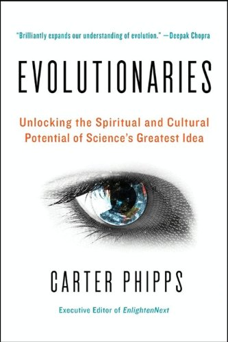 Book Cover Evolutionaries: Unlocking the Spiritual and Cultural Potential of Science's Greatest Idea