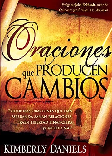 Book Cover Oraciones Que Producen Cambios: Poderosas oraciones que dan esperanza, sanan relaciones, traen libertad financiera ¡Y mucho má! (Spanish Edition)
