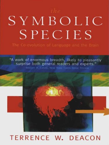 Book Cover The Symbolic Species: The Co-evolution of Language and the Brain
