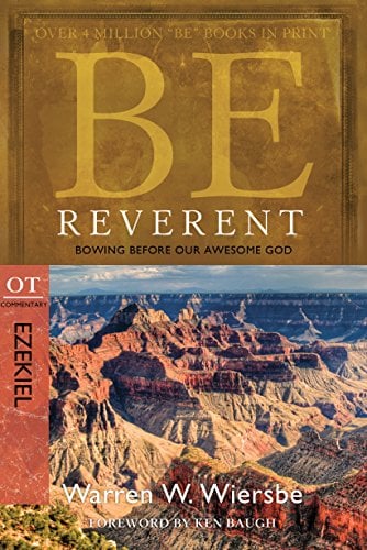Book Cover Be Reverent (Ezekiel): Bowing Before Our Awesome God (The BE Series Commentary)