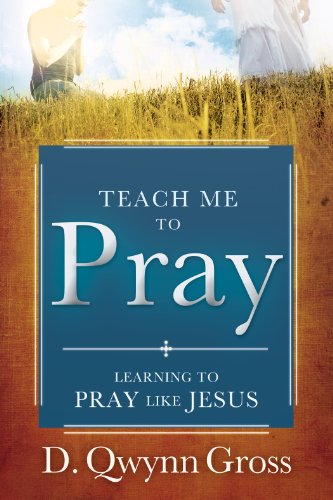 Book Cover Teach Me to Pray: Learning to Pray Like Jesus