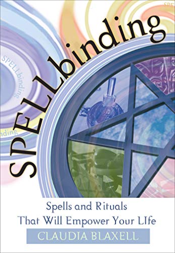 Book Cover Spellbinding: Spells and Rituals That Will Empower Your Life