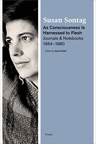Book Cover As Consciousness Is Harnessed to Flesh: Journals and Notebooks, 1964-1980