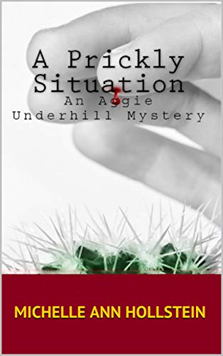 Book Cover A Prickly Situation, An Aggie Underhill Mystery (A quirky, comical adventure) Book 6