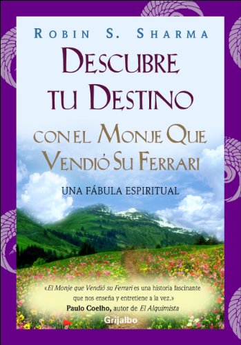 Book Cover Descubre tu destino con el monje que vendió su Ferrari: Una fábula espiritual (Spanish Edition)