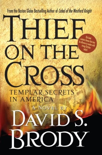 Book Cover Thief on the Cross: Templar Secrets in America (Templars in America Series Book 2)