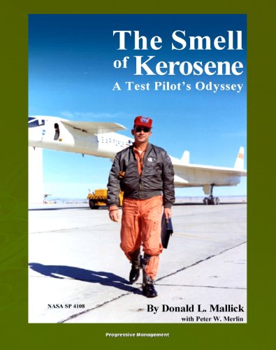 Book Cover The Smell of Kerosene: A Test Pilot's Odyssey - NASA Research Pilot Stories, XB-70 Tragic Collision, M2-F1 Lifting Body, YF-12 Blackbird, Apollo LLRV Lunar Landing Research Vehicle (NASA SP-4108)