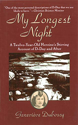 Book Cover My Longest Night: A Twelve-Year-Old Heroine's Stirring Account of D-Day and After