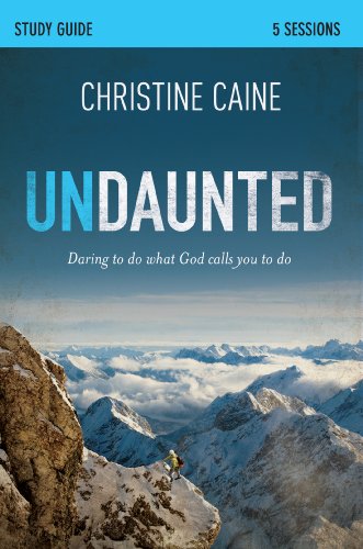Book Cover Undaunted Bible Study Guide: Daring to Do What God Calls You to Do