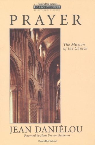 Book Cover Prayer: The Mission of the Church (Ressourcement: Retrieval & Renewal in Catholic Thought)
