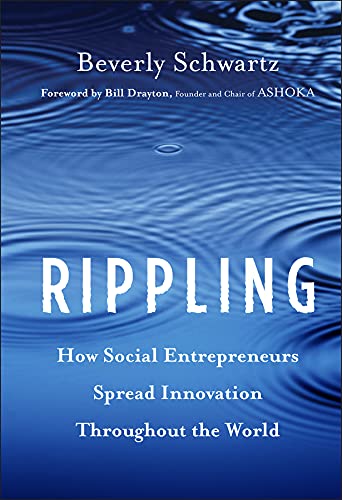 Book Cover Rippling: How Social Entrepreneurs Spread Innovation Throughout the World
