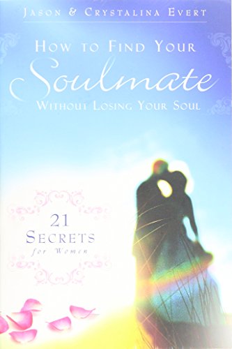 Book Cover How to Find Your Soulmate Without Losing Your Soul: 21 Secrets for Women