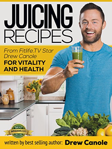Book Cover Juicing Recipes from Fitlife.TV Star Drew Canole for Vitality and Health