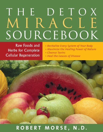 Book Cover The Detox Miracle Sourcebook: Raw Foods and Herbs for Complete Cellular Regeneration: The Ultimate Healing System