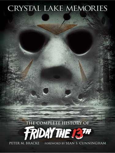 Book Cover Crystal Lake Memories: The Complete History of Friday the 13th (Standard Text Edition)