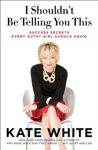 Book Cover I Shouldn't Be Telling You This: Success Secrets Every Gutsy Girl Should Know