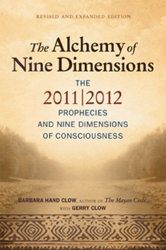 Book Cover The Alchemy of Nine Dimensions: The 2011/2012 Prophecies and Nine Dimensions of Consciousness