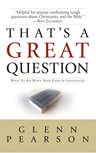 Book Cover That's a Great Question: What to Say When Your Faith Is Questioned