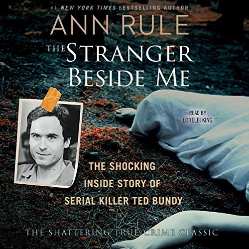Book Cover The Stranger Beside Me: The Shocking True Story of Serial Killer Ted Bundy