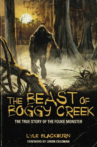 Book Cover THE BEAST OF BOGGY CREEK: The True Story of the Fouke Monster