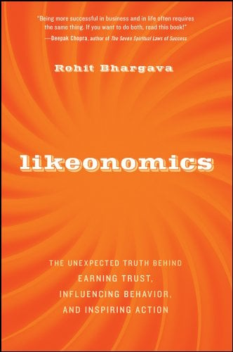 Book Cover Likeonomics: The Unexpected Truth Behind Earning Trust, Influencing Behavior, and Inspiring Action