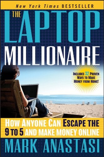 Book Cover The Laptop Millionaire: How Anyone Can Escape the 9 to 5 and Make Money Online
