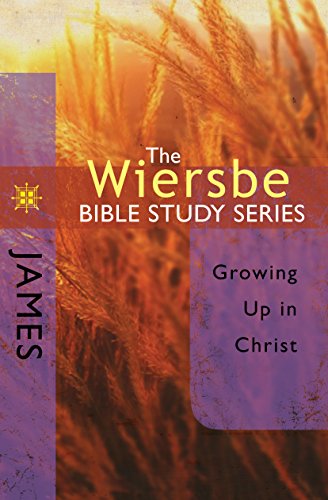 Book Cover The Wiersbe Bible Study Series: James: Growing Up in Christ