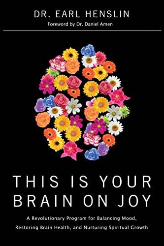 Book Cover This Is Your Brain on Joy: A Revolutionary Program for Balancing Mood, Restoring Brain Health, and Nurturing Spiritual Growth