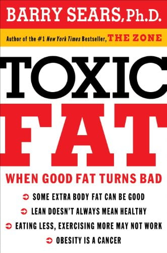 Book Cover Toxic Fat: When Good Fat Turns Bad