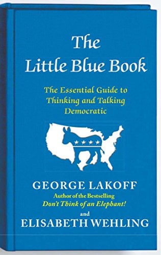 Book Cover The Little Blue Book: The Essential Guide to Thinking and Talking Democratic