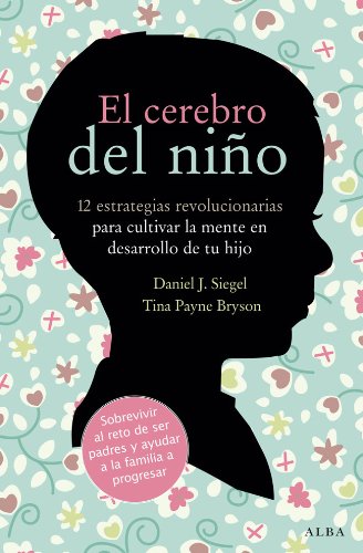 Book Cover El cerebro del niño: 12 estrategias revolucionarias para cultivar la mente en desarrollo de tu hijo (Educación) (Spanish Edition)