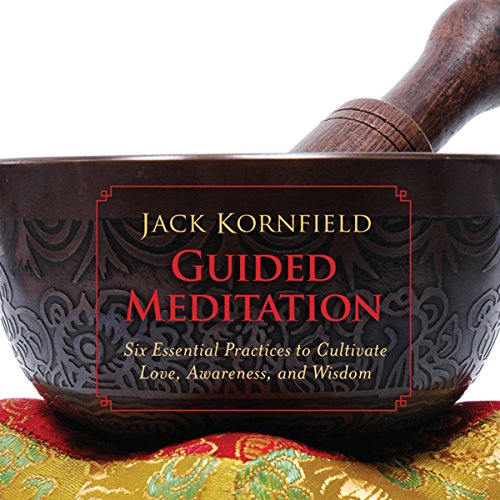 Book Cover Guided Meditation: Six Essential Practices to Cultivate Love, Awareness, and Wisdom