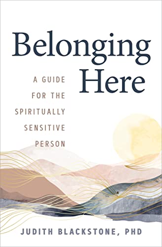 Book Cover Belonging Here: A Guide for the Spiritually Sensitive Person