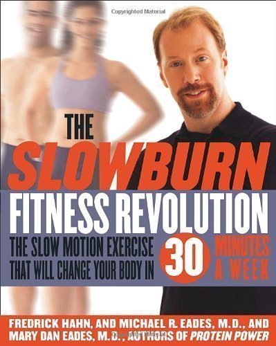 Book Cover The Slow Burn Fitness Revolution: The Slow Motion Exercise That Will Change Your Body in 30 Minutes a Week [Hardcover]