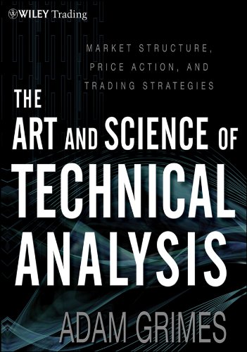 Book Cover The Art and Science of Technical Analysis: Market Structure, Price Action, and Trading Strategies (Wiley Trading Book 547)