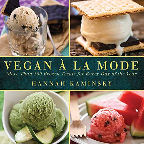 Book Cover Vegan a la Mode: More Than 100 Frozen Treats Made from Almond, Coconut, and Other Dairy-Free Milks