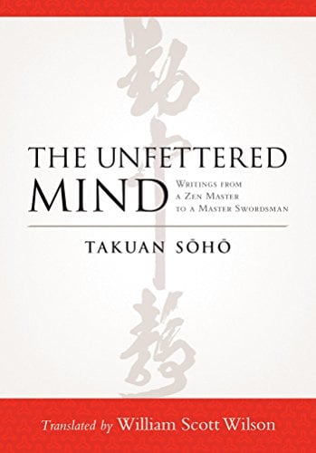 Book Cover The Unfettered Mind: Writings from a Zen Master to a Master Swordsman