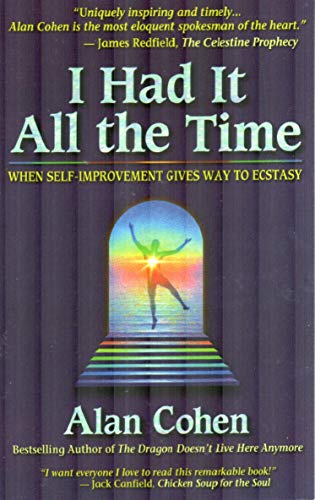 Book Cover I Had It All the Time: When Self-Improvement Gives Way to Ecstasy