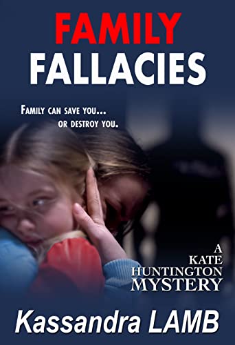 Book Cover FAMILY FALLACIES: A Kate Huntington Mystery (The Kate Huntington mystery series Book 3)
