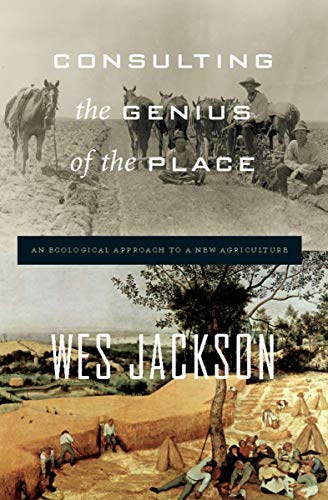 Book Cover Consulting the Genius of the Place: An Ecological Approach to a New Agriculture