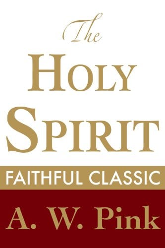 Book Cover The Holy Spirit (Arthur Pink Collection Book 34)